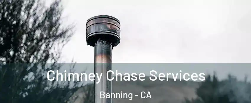  Chimney Chase Services Banning - CA