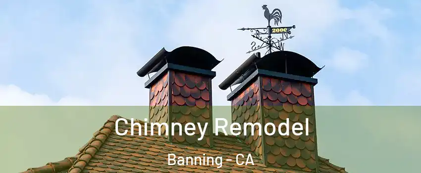  Chimney Remodel Banning - CA