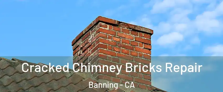  Cracked Chimney Bricks Repair Banning - CA