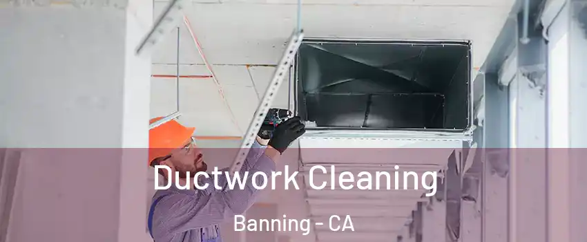 Ductwork Cleaning Banning - CA