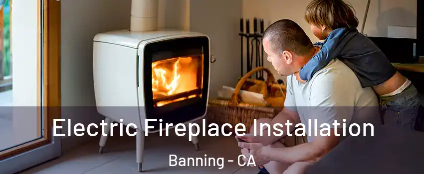  Electric Fireplace Installation Banning - CA