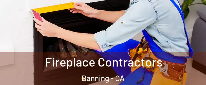  Fireplace Contractors Banning - CA