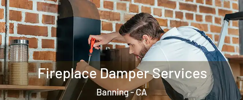  Fireplace Damper Services Banning - CA