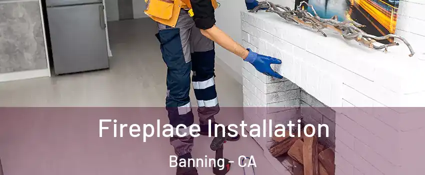  Fireplace Installation Banning - CA