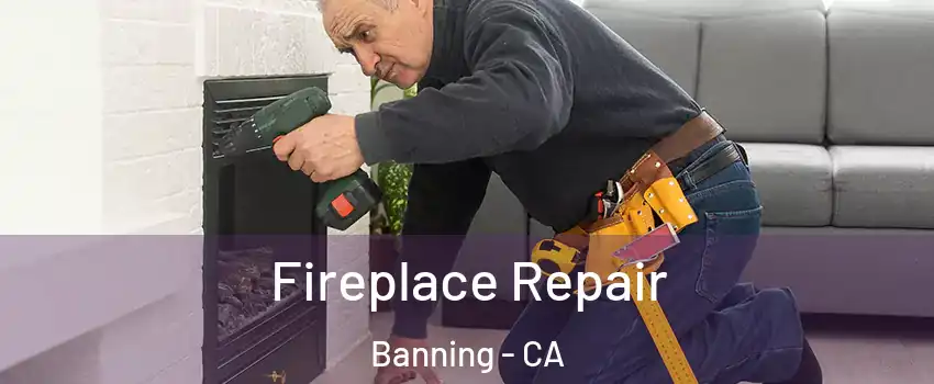  Fireplace Repair Banning - CA