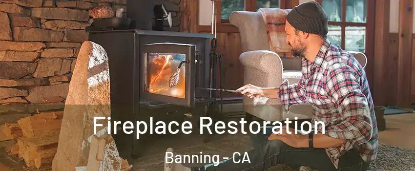  Fireplace Restoration Banning - CA