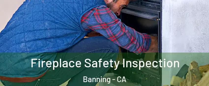  Fireplace Safety Inspection Banning - CA