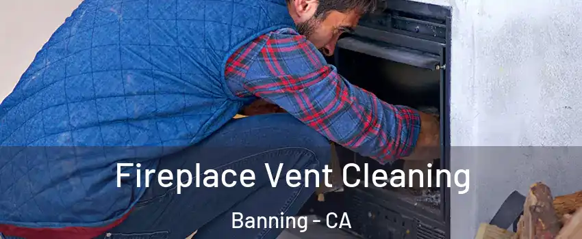  Fireplace Vent Cleaning Banning - CA