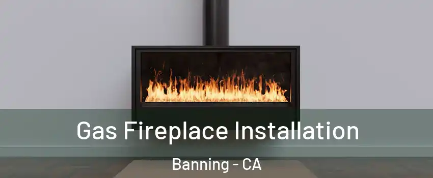  Gas Fireplace Installation Banning - CA