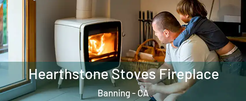  Hearthstone Stoves Fireplace Banning - CA