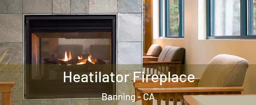  Heatilator Fireplace Banning - CA