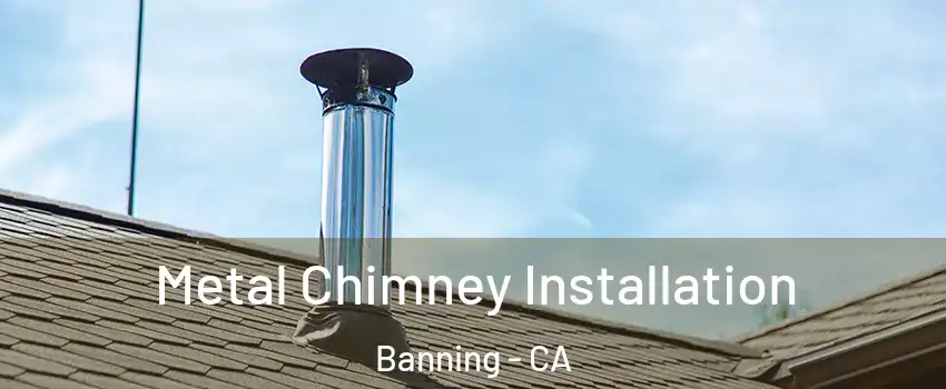  Metal Chimney Installation Banning - CA