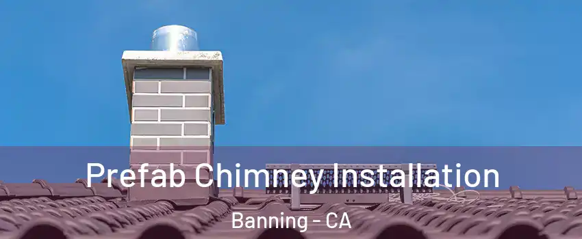  Prefab Chimney Installation Banning - CA