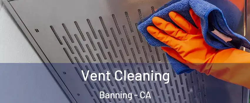  Vent Cleaning Banning - CA