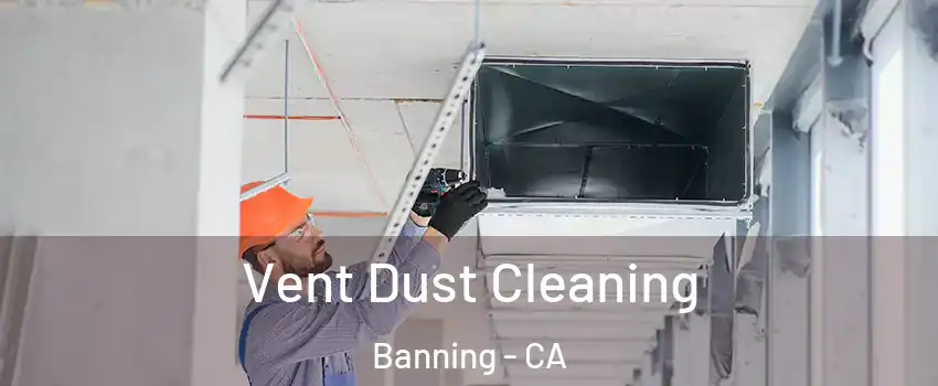  Vent Dust Cleaning Banning - CA