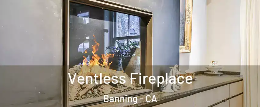  Ventless Fireplace Banning - CA