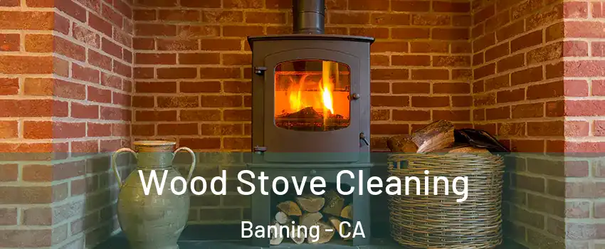  Wood Stove Cleaning Banning - CA